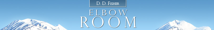 D. D. Fisher's Elbow Room